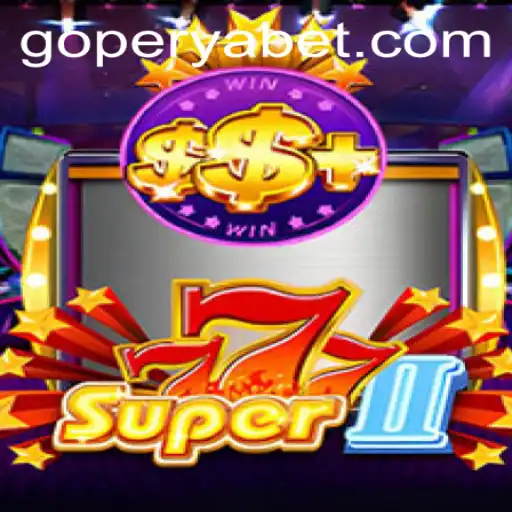 Exploring the Exciting World of Super777II and the Keyword GOPERYA