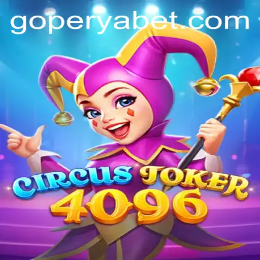 Unveiling CircusJoker4096: A Thrilling Dive into the World of GOPERYA