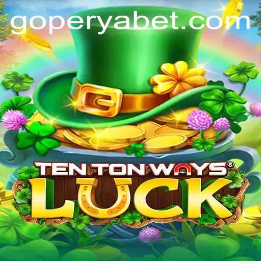 Exploring TenTonWaysLuck: A New Era in Gaming with GOPERYA Theme